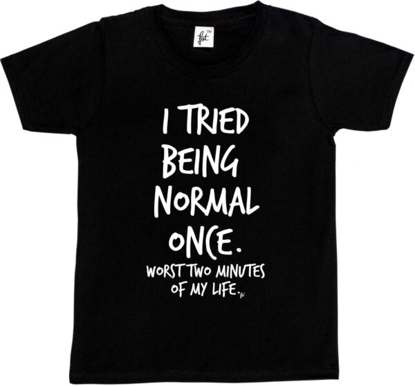 I Tried Being Normal Once Kids T-Shirt Novelty Humor Fashion-0